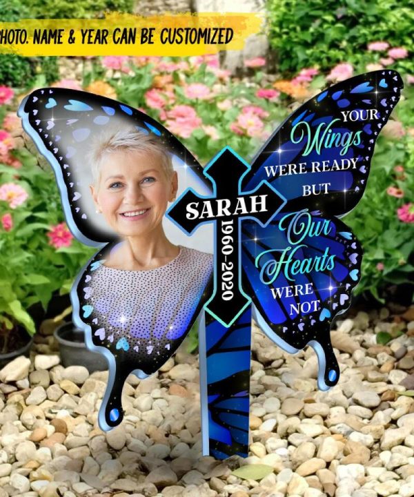 Your Wings Were Ready But Our Hearts Were Not - Upload Image - Personalized Custom Acrylic Garden Stake Cheap 100% Original